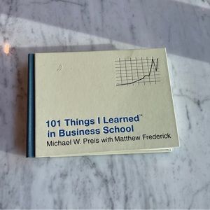 101 Things I Learned (R) in Business School by Preis, Michael W. 2010